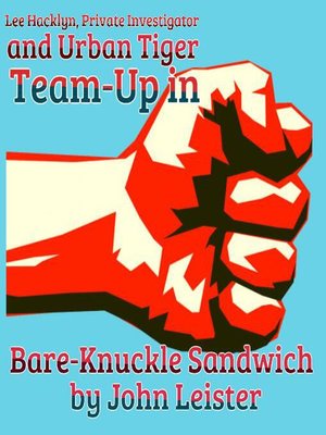 cover image of Lee Hacklyn, Private Investigator and Urban Tiger Team-Up in Bare-Knuckle Sandwich
